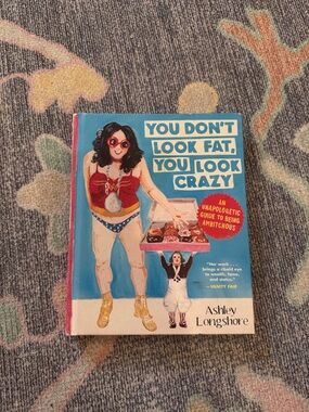 You Don't Look Fat, You Look Crazy Book by Ashley Longshore- Signed